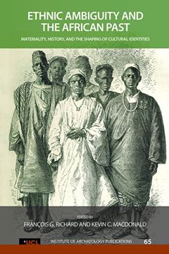 portada Ethnic Ambiguity and the African Past: Materiality, History, and the Shaping of Cultural Identities (Ucl Institute of Archaeology Publications) (Volume 65) (in English)