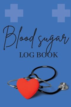 portada Blood Sugar Log Book: Personal Daily Blood Pressure Log to Record and Monitor Blood Pressure at Home, Heart Pulse Rate Tracker and Organizer (en Inglés)