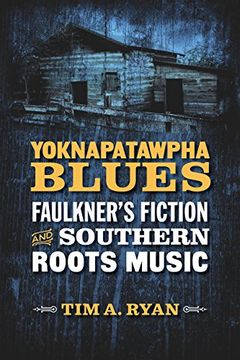 portada Yoknapatawpha Blues: Faulkner's Fiction and Southern Roots Music (Southern Literary Studies) (en Inglés)