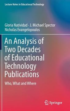 portada An Analysis of Two Decades of Educational Technology Publications: Who, What and Where