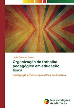 portada Organização do Trabalho Pedagógico em Educação Física: Pedagogia Crítico-Superadora em Goiânia (in Portuguese)