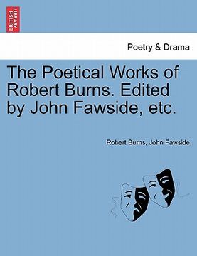 portada the poetical works of robert burns. edited by john fawside, etc. (in English)