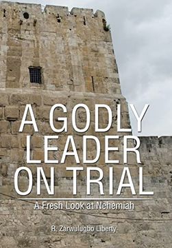 portada A Godly Leader on Trial: A Fresh Look at Nehemiah (en Inglés)