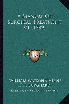 portada a manual of surgical treatment v1 (1899) (en Inglés)