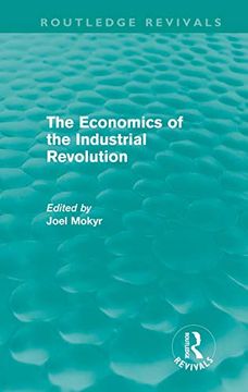 portada The Economics of the Industrial Revolution (Routledge Revivals) (in English)