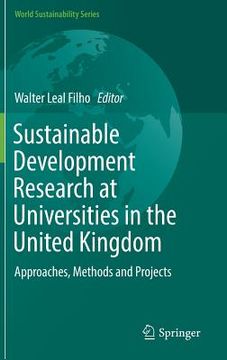portada Sustainable Development Research at Universities in the United Kingdom: Approaches, Methods and Projects (en Inglés)