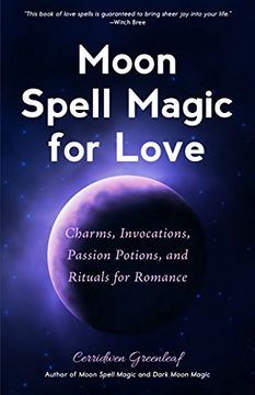 portada Moon Spell Magic for Love: Charms, Invocations, Passion Potions and Rituals for Romance (en Inglés)