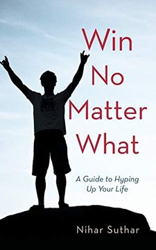 portada Win no Matter What: A Guide to Hyping up Your Life (in English)