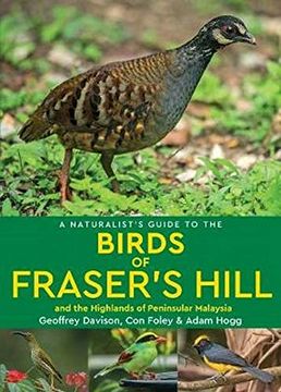 portada A Naturalist's Guide to the Birds of Fraser's Hill & the Highlands of Peninsular Malaysia (en Inglés)