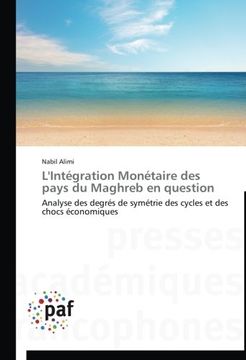 portada L'Integration Monetaire Des Pays Du Maghreb En Question