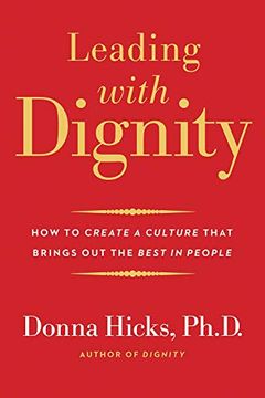 portada Leading With Dignity: How to Create a Culture That Brings out the Best in People (en Inglés)