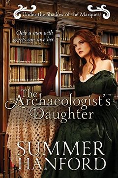 portada The Archaeologist'S Daughter (Under the Shadow of the Marquess) (en Inglés)