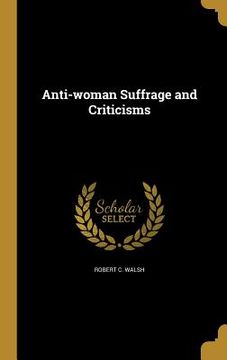 portada Anti-woman Suffrage and Criticisms (in English)