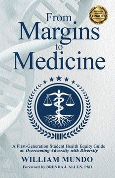 portada From Margins to Medicine: A First-Generation Student Health Equity Guide on Overcoming Adversity with Diversity (in English)