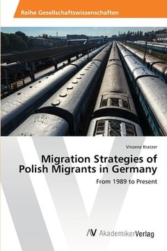 portada Migration Strategies of Polish Migrants in Germany: From 1989 to Present (in English)