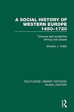 portada A Social History of Western Europe, 1450-1720: Tensions and Solidarities Among Rural People (Routledge Library Editions: Rural History) (en Inglés)