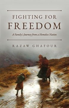 portada Fighting for Freedom: A Family's Journey from a Homeless Nation (en Inglés)