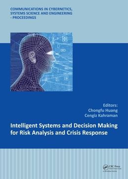 portada Intelligent Systems and Decision Making for Risk Analysis and Crisis Response: Proceedings of the 4th International Conference on Risk Analysis and Cr (en Inglés)