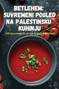 portada Betlehem Suvremeni Pogled Na Palestinsku Kuhinju (en Croacia)