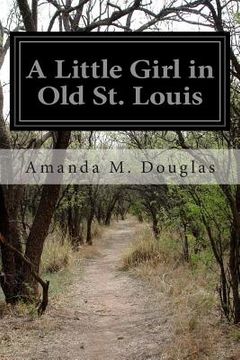 portada A Little Girl in Old St. Louis (en Inglés)