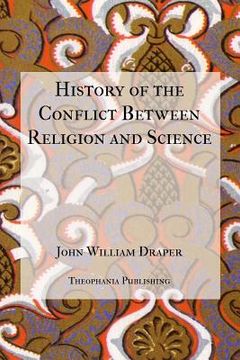 portada History of the Conflict Between Religion and Science (in English)
