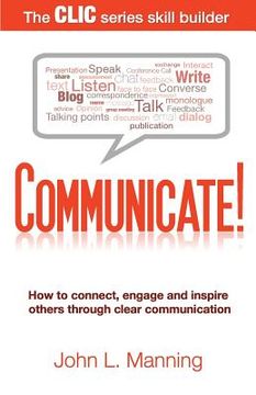 portada Communicate!: How to connect, engage and inspire others through clear communication (en Inglés)