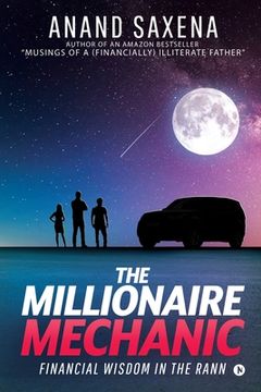 portada The Millionaire Mechanic: Financial Wisdom in the Rann (en Inglés)