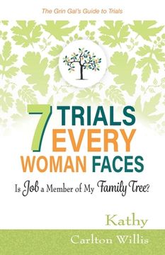 portada 7 Trials Every Woman Faces: Is Job a Member of My Family Tree? (en Inglés)
