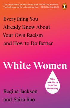 portada White Women: Everything you Already Know About Your own Racism and how to do Better (en Inglés)