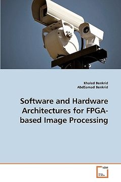 portada software and hardware architectures for fpga-based image processing (en Inglés)