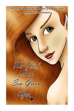 portada The Girl with the Sea-Green Eyes: The Second Book in the 'Mermaids of Xanadu' Series