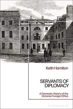 portada Servants of Diplomacy: A Domestic History of the Victorian Foreign Office (in English)
