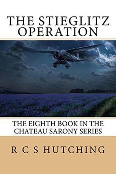 portada The Stieglitz Operation: The Eighth Book in the Chateau Sarony Series (Volume 8) (in English)