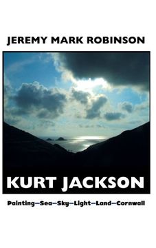 portada Kurt Jackson: Painting-Sea-Sky-Light-Land-Cornwall