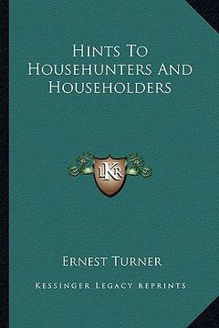 portada hints to househunters and householders (en Inglés)