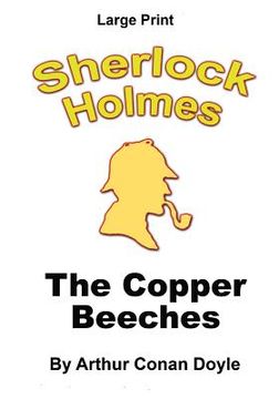 portada The Copper Beeches: Sherlock Holmes in Large Print