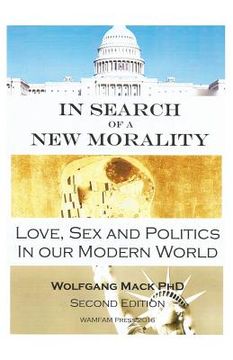 portada In Search of a New Morality: Love, Sex and Politics in our Modern World (en Inglés)