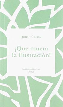 portada Que Muera la Ilustración! (in Spanish)