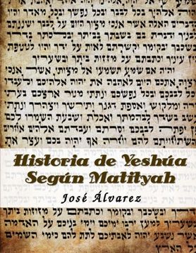 portada Historia de Yeshua Segun Matityah (in Spanish)