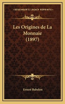 portada Les Origines de La Monnaie (1897) (en Francés)