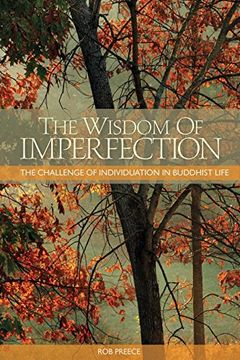 portada The Wisdom of Imperfection: The Challenge of Individuation in Buddhist Life (en Inglés)