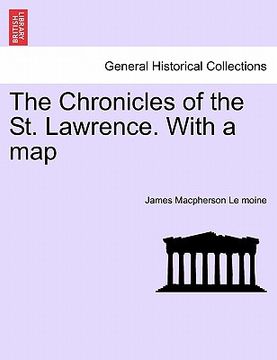 portada the chronicles of the st. lawrence. with a map