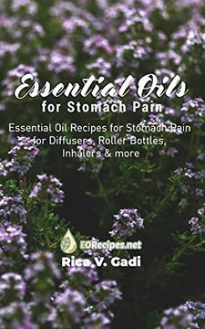 portada Essential Oils for Stomach Pain: Essential oil Recipes for Stomach Pain for Diffusers, Roller Bottles, Inhalers & More (en Inglés)