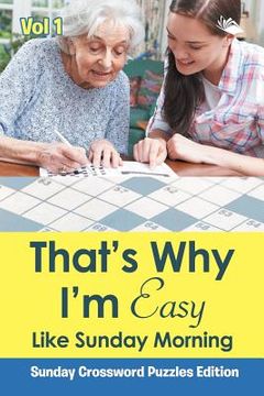 portada That's Why I'm Easy Like Sunday Morning Vol 1: Sunday Crossword Puzzles Edition (en Inglés)