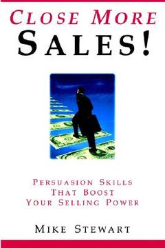 portada close more sales! persuasion skills that boost your selling power (en Inglés)
