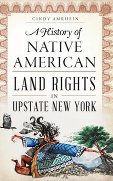 portada A History of Native American Land Rights in Upstate New York (en Inglés)