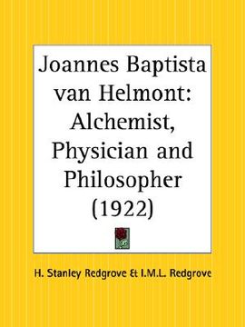 portada joannes baptista van helmont: alchemist, physician and philosopher (in English)