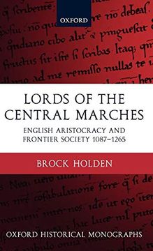 portada Lords of the Central Marches: English Aristocracy and Frontier Society, 1087-1265 (Oxford Historical Monographs) (in English)