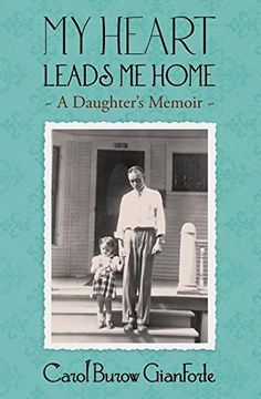 portada My Heart Leads Me Home: A Daughter's Memoir (en Inglés)