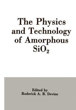 portada The Physics and Technology of Amorphous Sio2 (en Inglés)